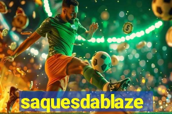 saquesdablaze