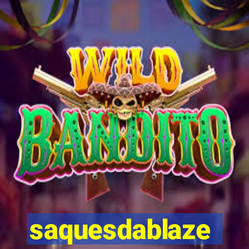 saquesdablaze