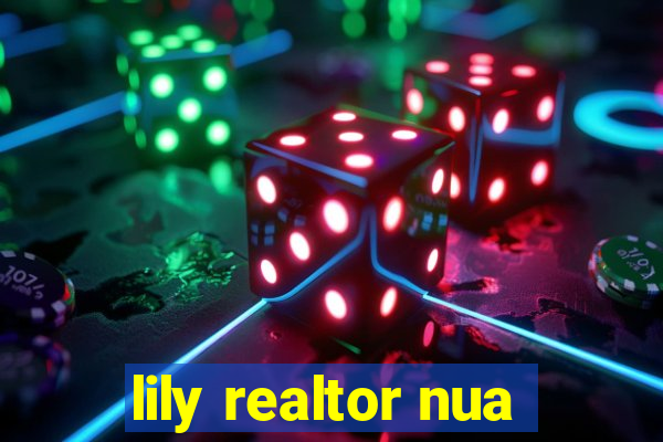 lily realtor nua