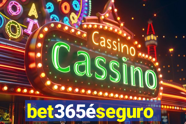 bet365éseguro