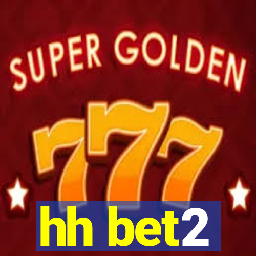 hh bet2