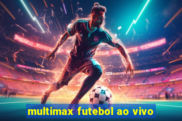 multimax futebol ao vivo