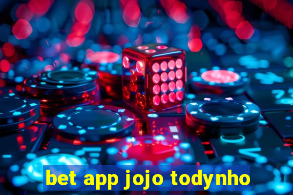 bet app jojo todynho