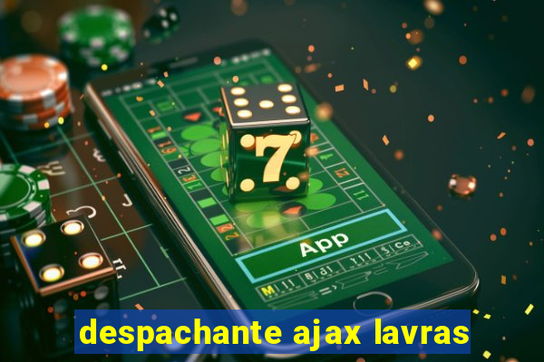 despachante ajax lavras