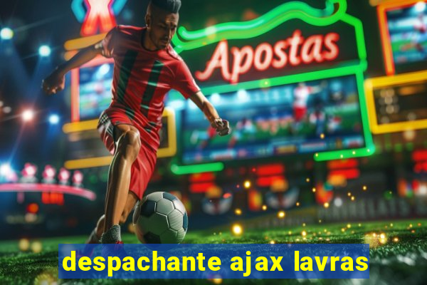 despachante ajax lavras