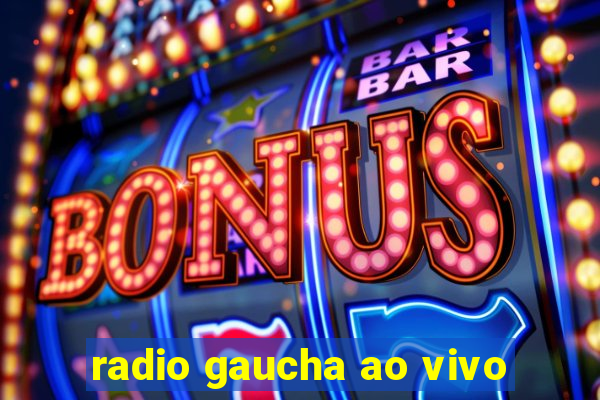 radio gaucha ao vivo
