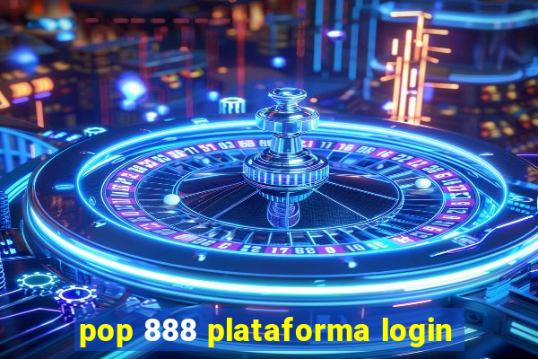 pop 888 plataforma login