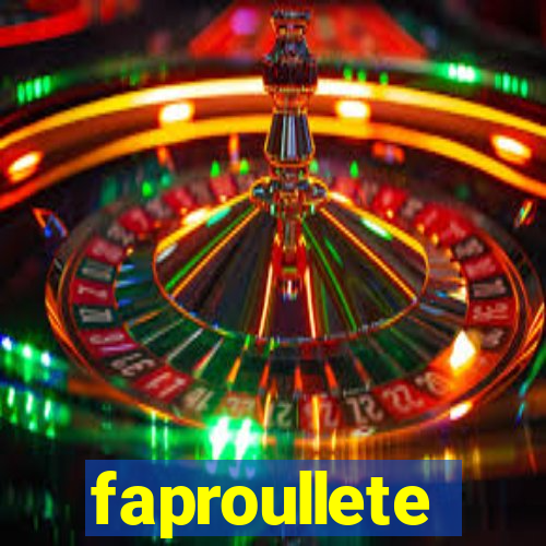 faproullete