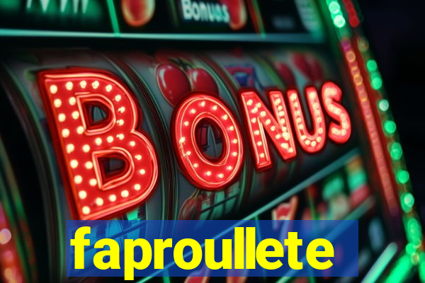 faproullete