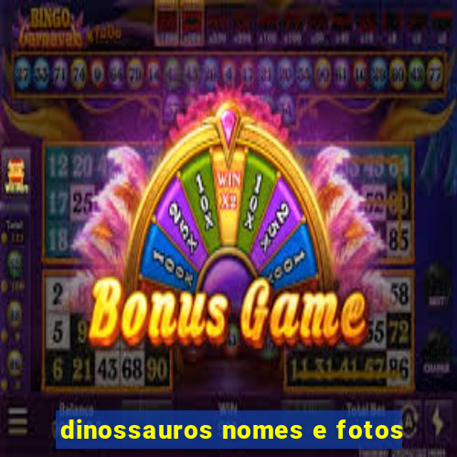 dinossauros nomes e fotos