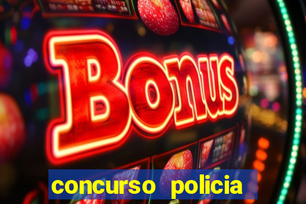 concurso policia civil bahia