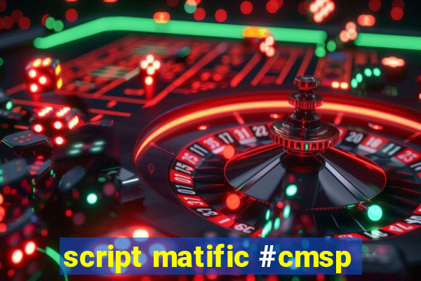 script matific #cmsp
