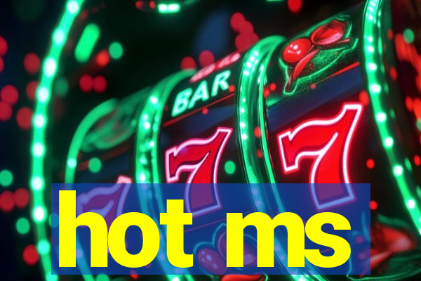 hot ms