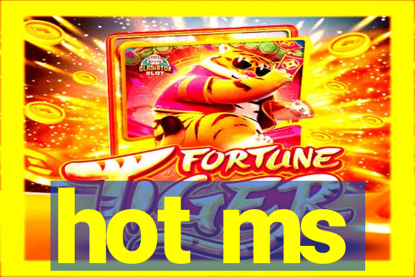 hot ms
