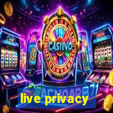 live privacy