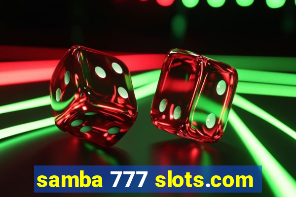 samba 777 slots.com