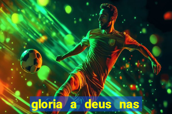 gloria a deus nas alturas cifra
