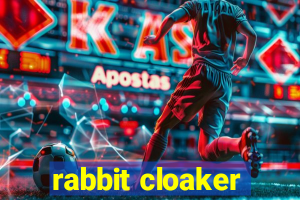 rabbit cloaker