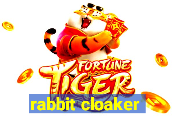 rabbit cloaker