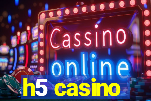 h5 casino