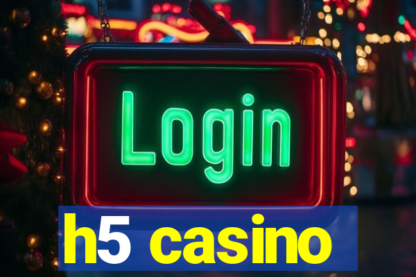 h5 casino