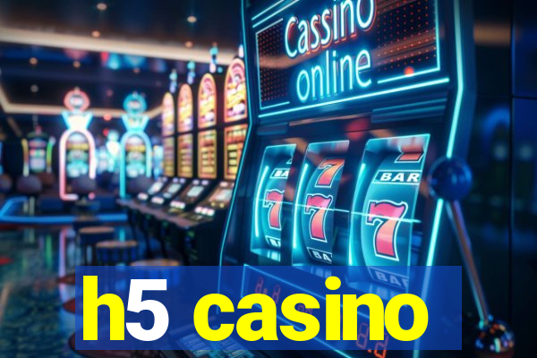 h5 casino