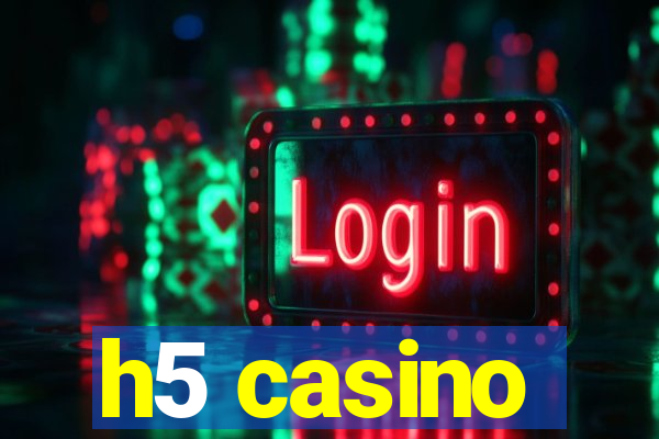 h5 casino