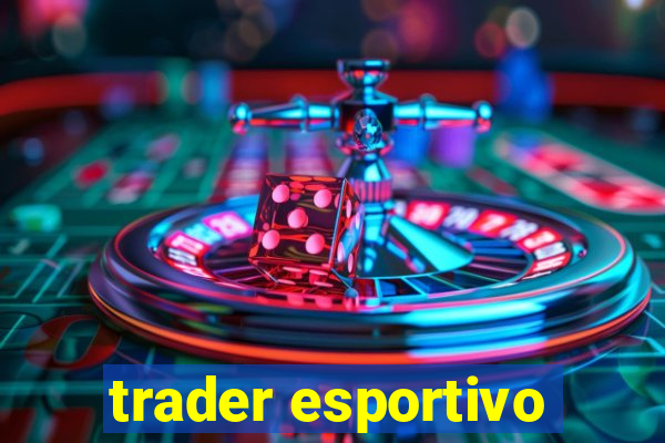 trader esportivo