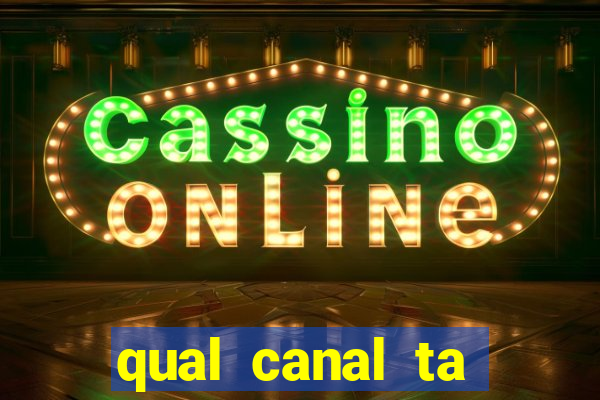qual canal ta passando o jogo do inter