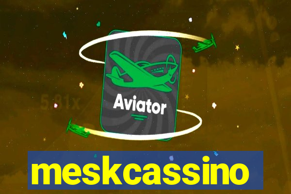 meskcassino