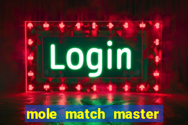 mole match master ganha dinheiro