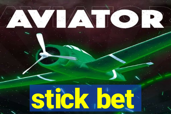 stick bet
