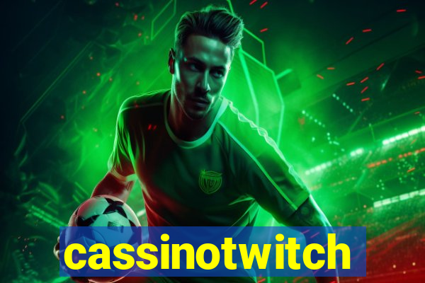 cassinotwitch