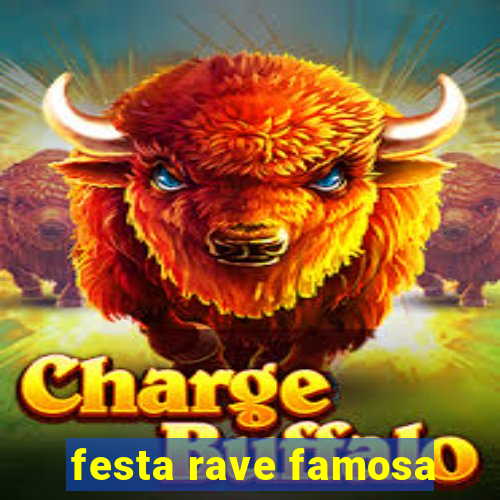 festa rave famosa
