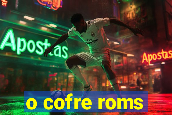o cofre roms