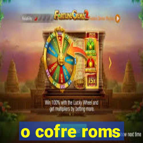 o cofre roms