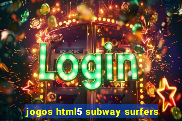 jogos html5 subway surfers