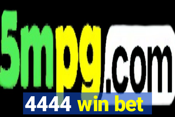 4444 win bet