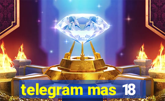 telegram mas 18