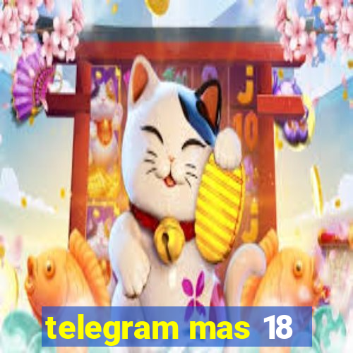 telegram mas 18