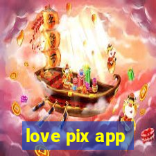 love pix app