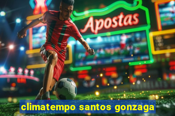 climatempo santos gonzaga