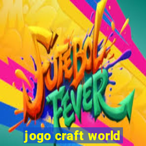 jogo craft world