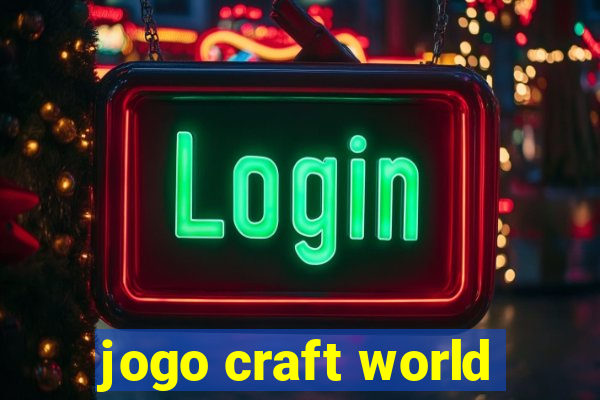 jogo craft world
