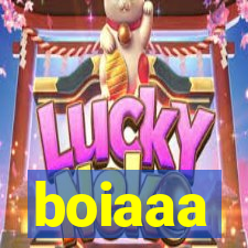 boiaaa