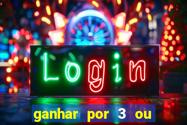 ganhar por 3 ou mais gols betano