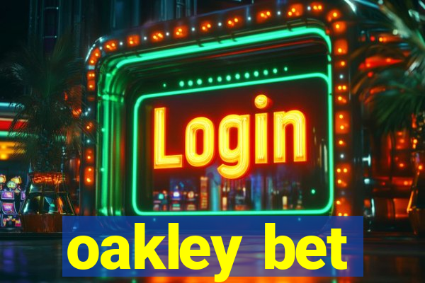 oakley bet