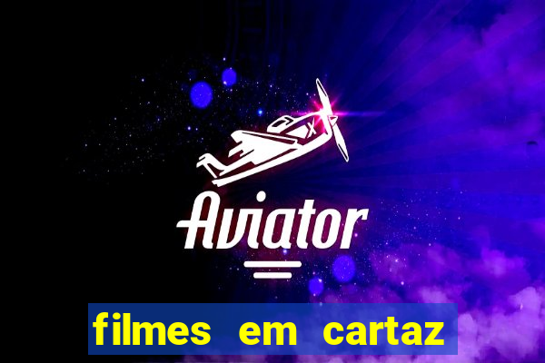 filmes em cartaz barra shopping