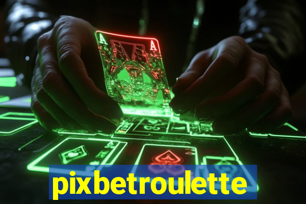 pixbetroulette