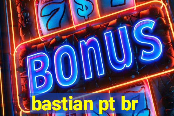 bastian pt br